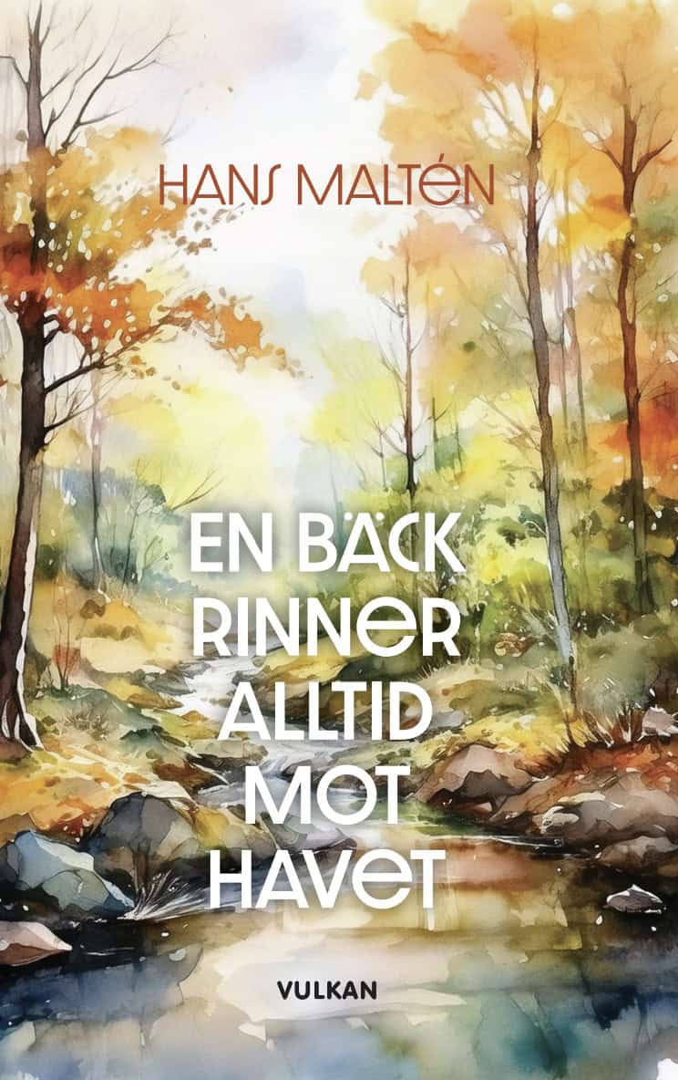Hans Maltén : En bäck rinner alltid mot havet