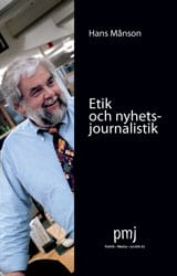 Hans Månson : Etik och nyhetsjournalistik