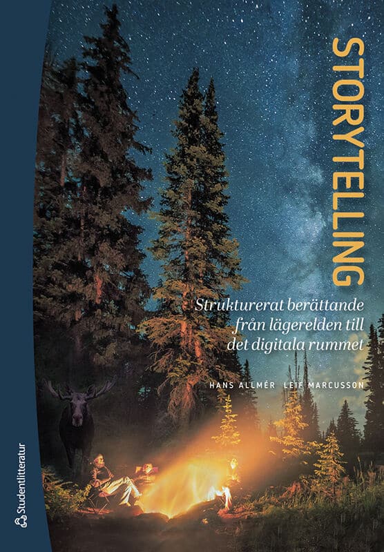 Allmér, Hans ; Marcusson, Leif : Storytelling : strukturerat berättande från lägerelden till det digitala rummet