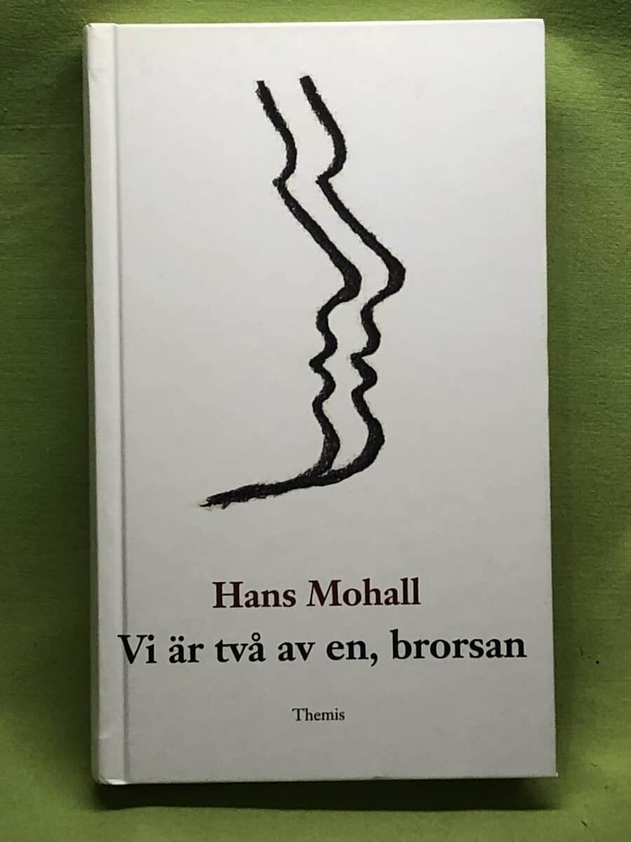 Hans Mohall : Vi är två av en, brorsan