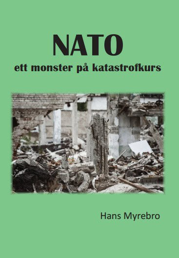Hans Myrebro : NATO : ett monster på katastrofkurs