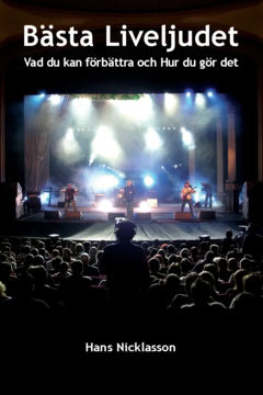 Hans Nicklasson : Bästa liveljudet : vad du kan förbättra och hur du gör det