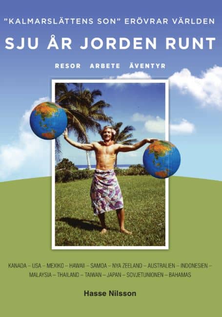 Hans Nilsson : Sju år jorden runt : resor, arbete och äventyr