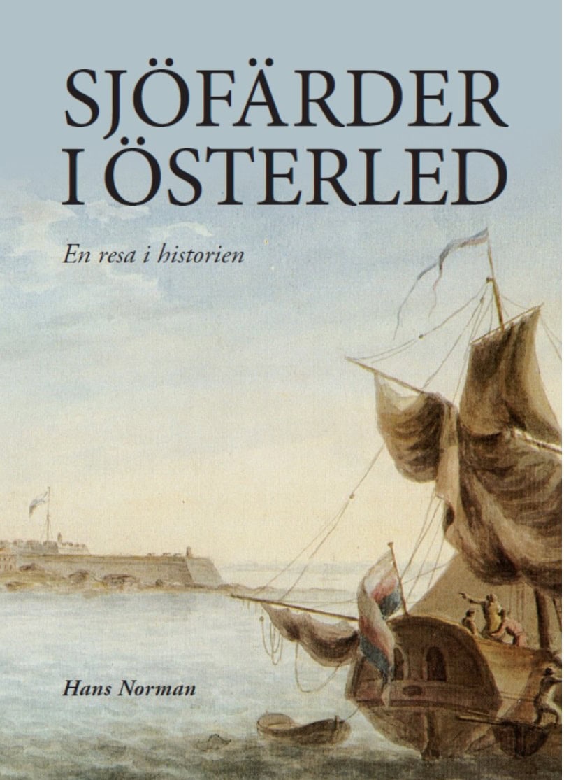Hans Norman : Sjöfärder i Österled : en resa i historien