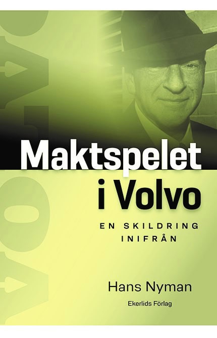 Hans Nyman : Maktspelet i Volvo : en skildring inifrån