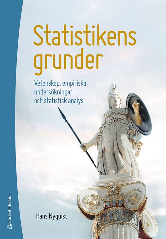 Hans Nyquist : Statistikens grunder : vetenskap, empiriska undersökningar och statistisk analys