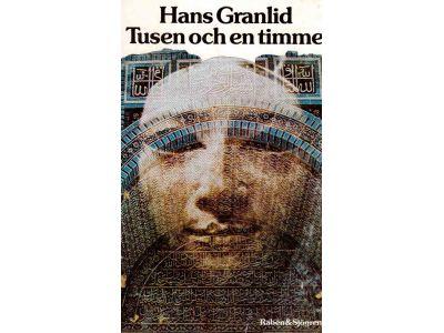 Hans O. Granlid : Tusen och en timme. Mellersta Östern-intryck