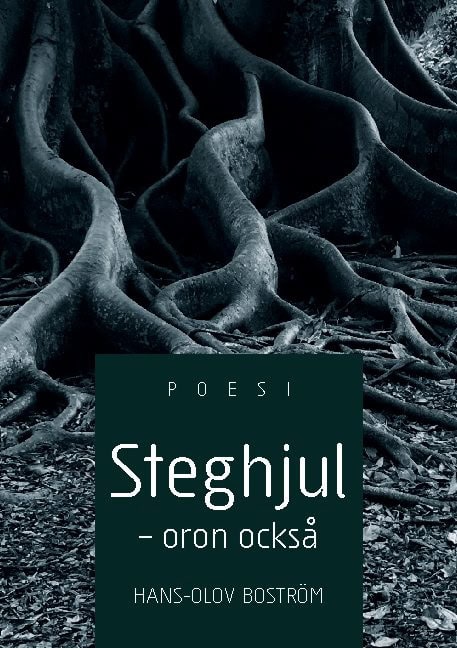 Hans-Olov Boström : Steghjul - oron också
