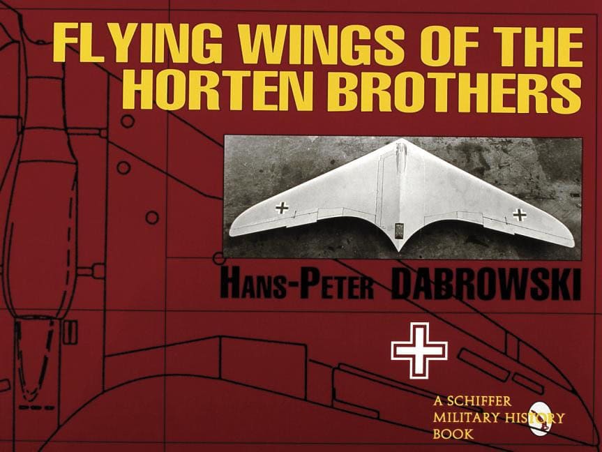 Hans Peter Dabrowski : Flying wings of the horten brothers
