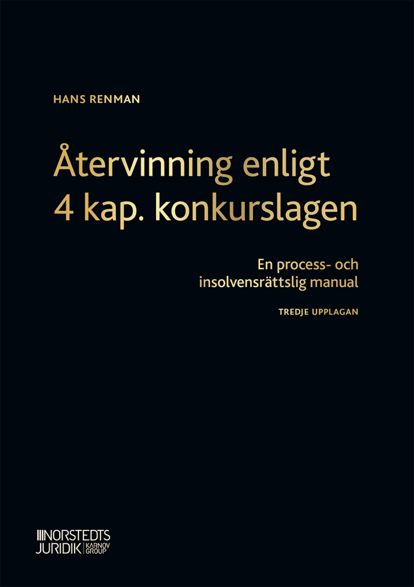 Hans Renman : Återvinning enligt 4 kap. konkurslagen : en process- och insolvensrättslig manual