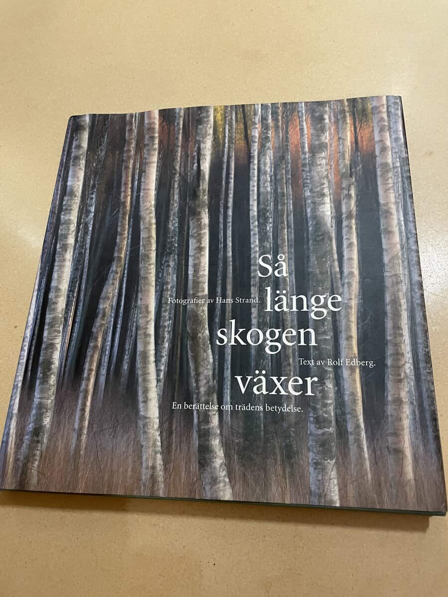 Hans Strand : Så länge skogen växer en berättelse om trädens betydelse