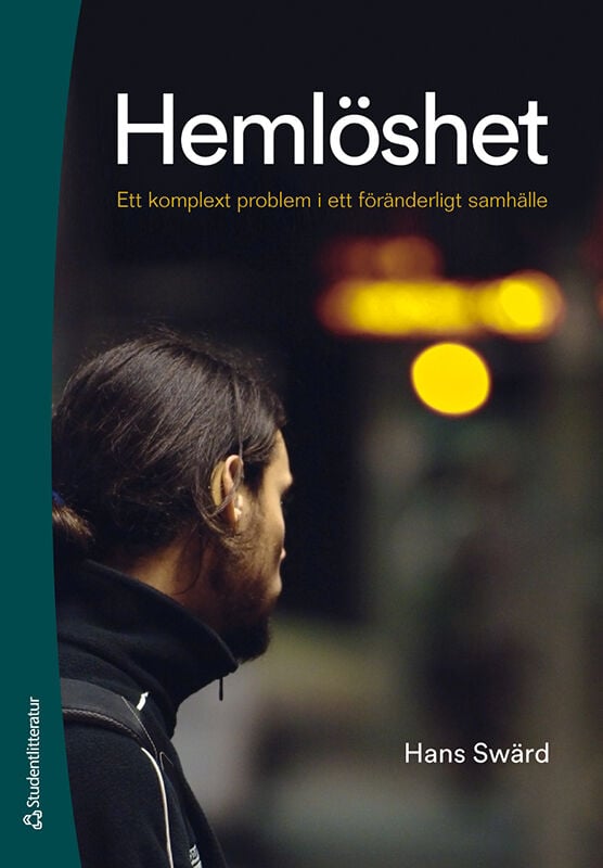 Hans Swärd : Hemlöshet : ett komplext problem i ett föränderligt samhälle