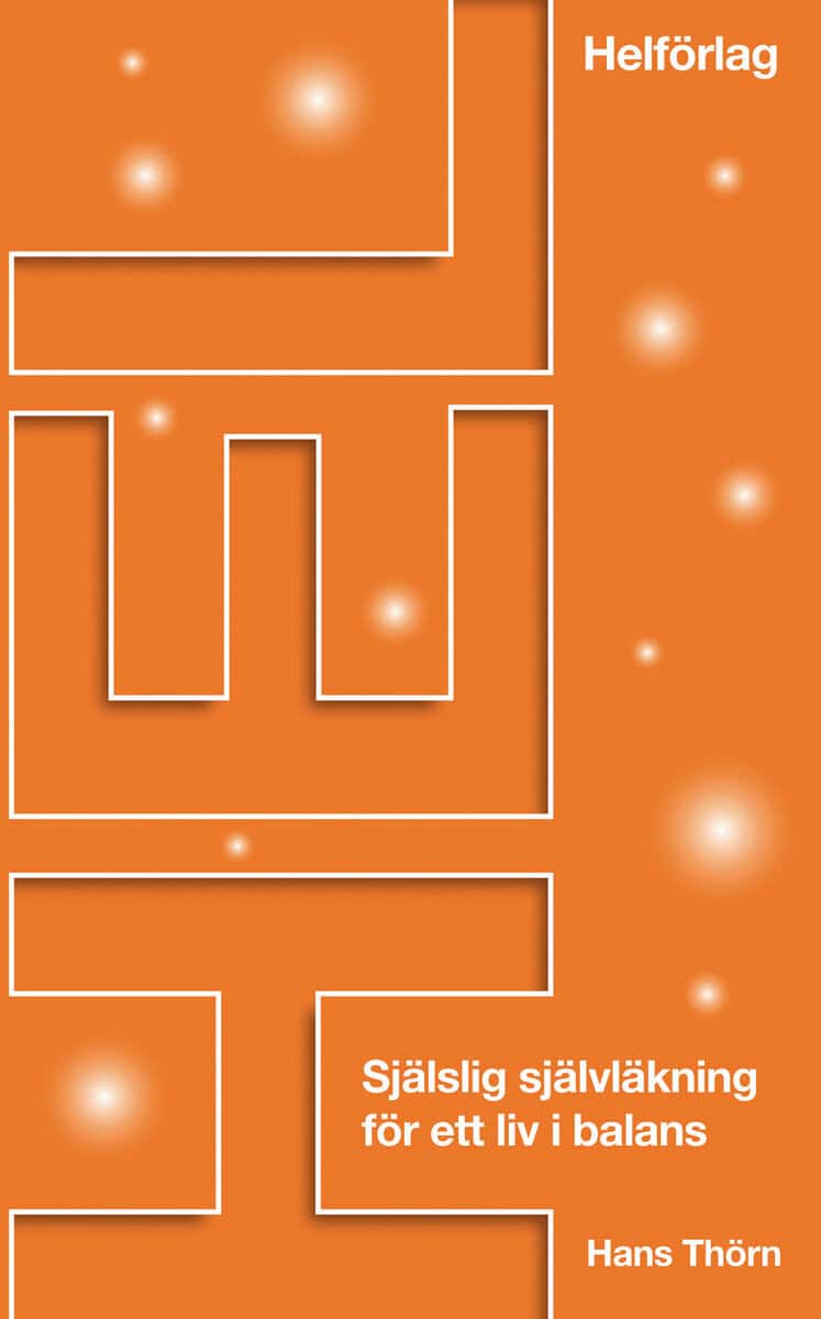 Hans Thörn : Hel : själslig självläkning för ett liv i balans