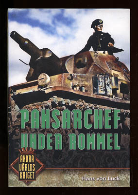 Hans von Luck : Pansarchef under Rommel (Erwin Johannes Eugen Rommel 'ökenräven' 1891-1944)