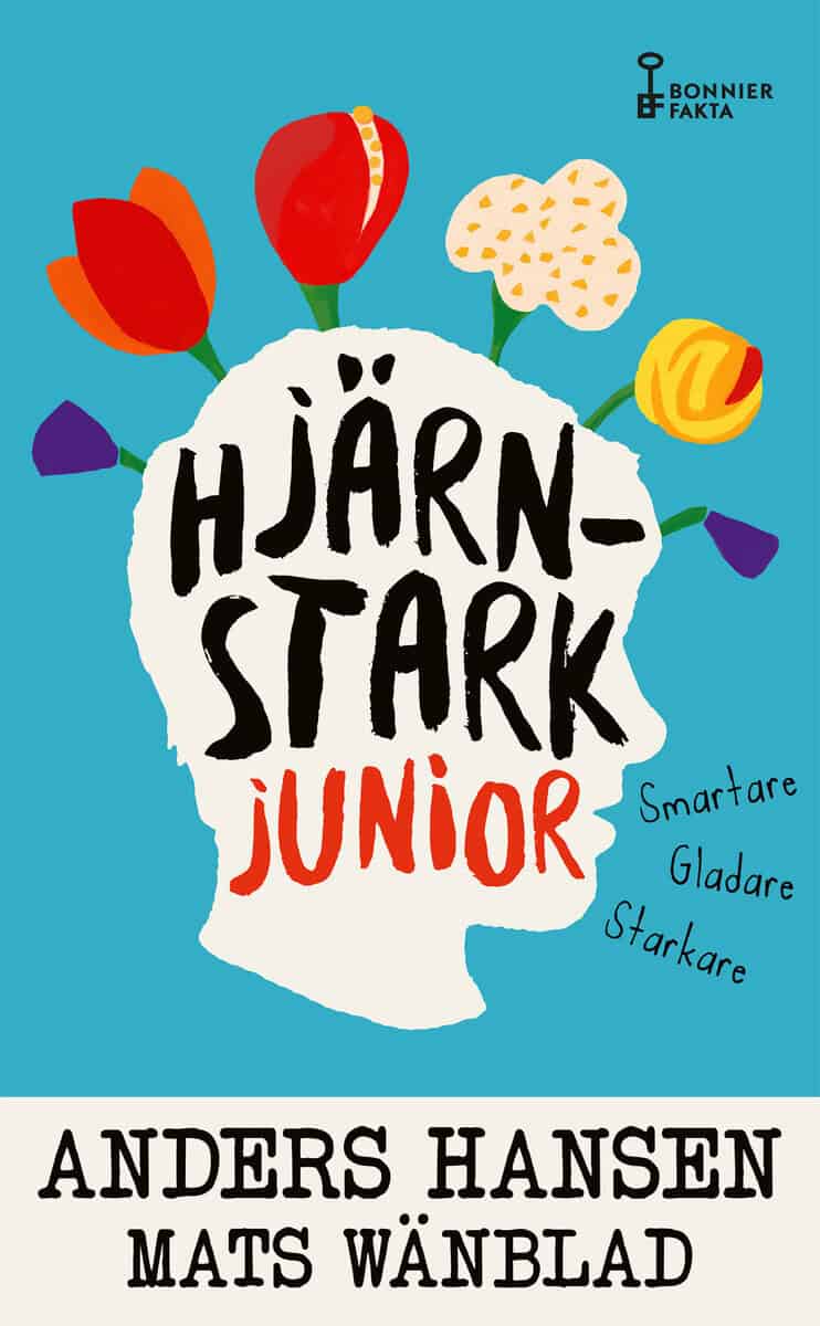 Hansen, Anders ; Wänblad, Mats : Hjärnstark junior : smartare, gladare, starkare
