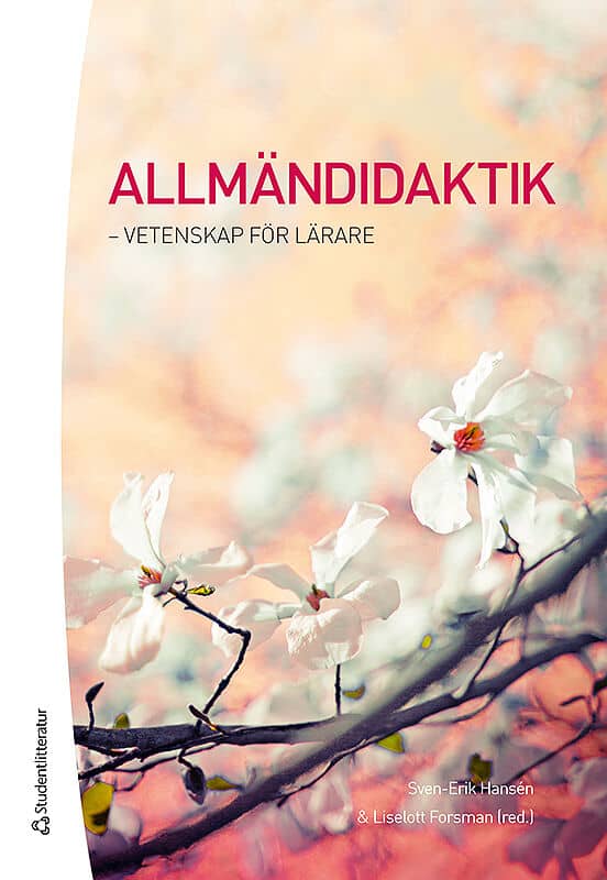 Hansén, Sven-Erik ; Forsman, Liselott : Allmändidaktik : vetenskap för lärare
