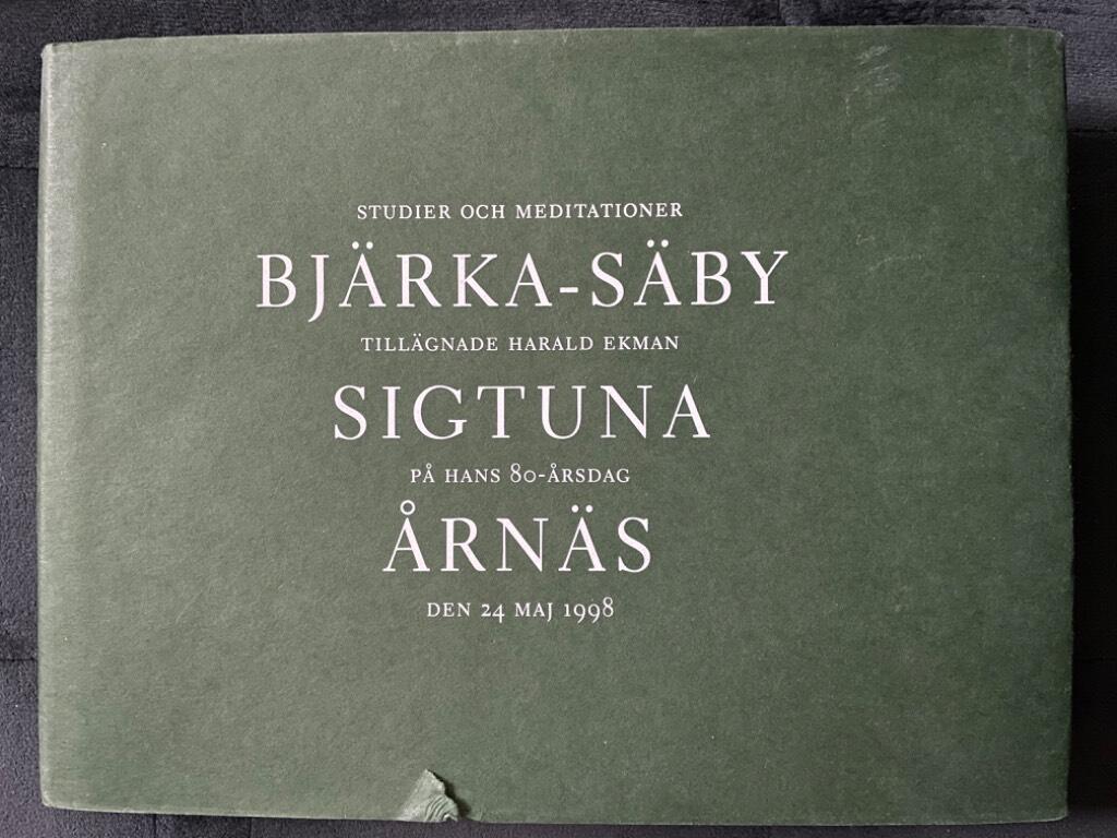 Hanson, Bo ; Vestlund, Gösta ; Ekman, Harald : Bjärka-Säby Sigtuna Årnäs - Studier och meditationer tillägnade Harald Ekman på hans 80-årsdag