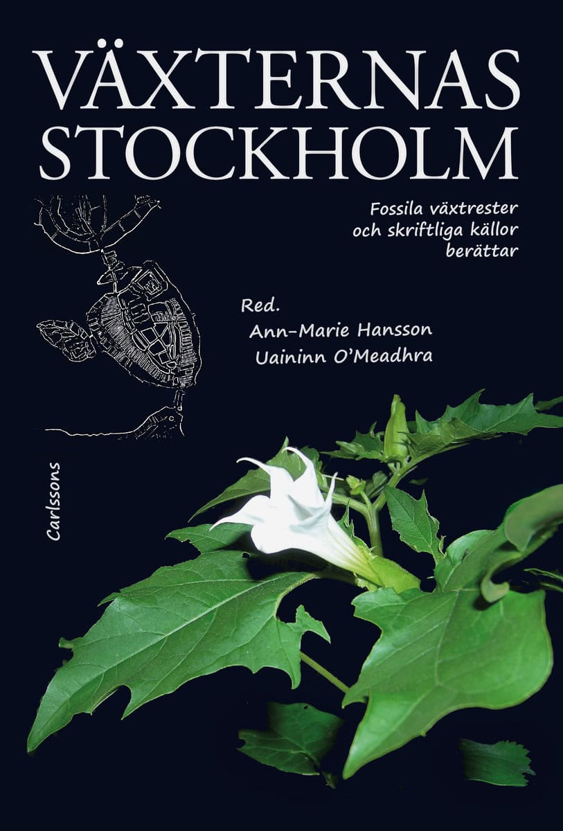 Hansson, Ann-Marie ; O'Meadhra, Uaininn ; Robertsson, Ann-Marie ; Lindeke, Björn ; Ohlson, Bo ; Dyhlén-Täckman, Ingrid ; Dickson, James H. ; Heimdahl, Jens ; Karlsson, Sven : Växternas Stockholm