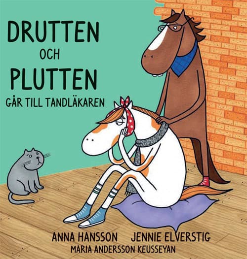 Hansson, Anna ; Elverstig, Jennie : Drutten och Plutten går till tandläkaren