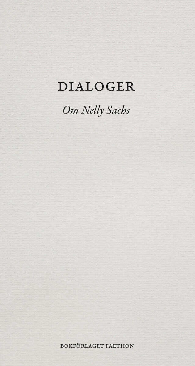 Hansson, Gunnar D. ; Krook, Helga ; Kraft, Åsa Maria ; Vincent, Mona : Dialoger : om Nelly Sachs