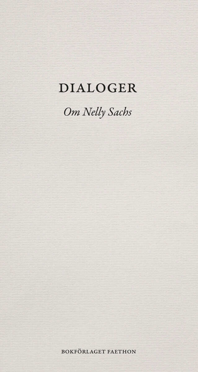Hansson, Gunnar D. ; Krook, Helga ; Kraft, Åsa Maria ; Vincent, Mona : Dialoger : om Nelly Sachs