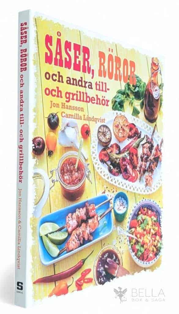 Hansson, Jon ; Camilla Lindqvist : Såser, röror och andra till- och grillbehör
