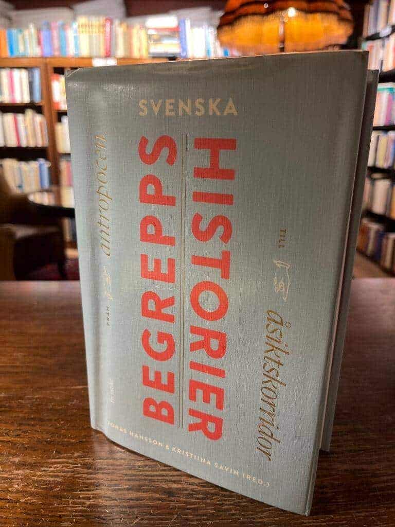 Hansson, Jonas ; Savin, Kristiina [red.] : Svenska begreppshistorier