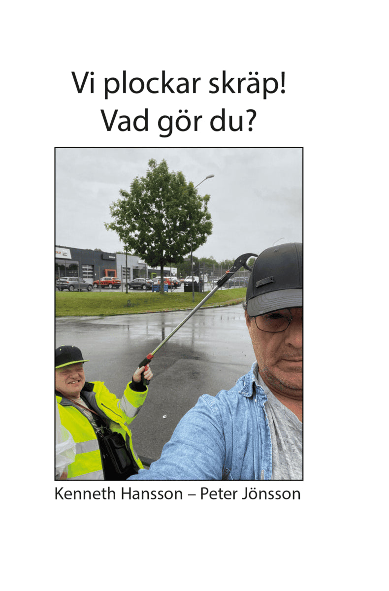 Hansson, Kenneth ; Jönsson, Peter : Vi plockar skräp!