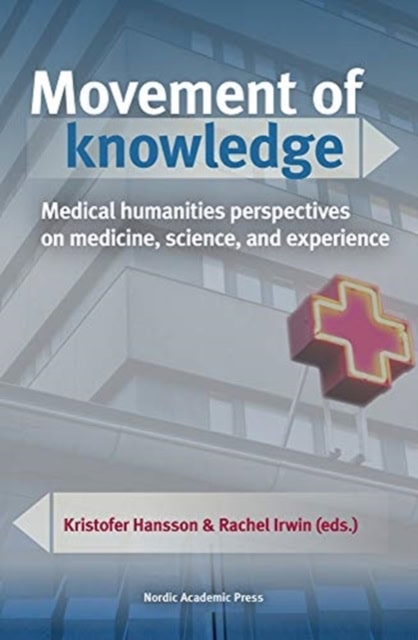 Hansson, Kristofer ; Irwin, Rachel [red.] : Movement of knowledge