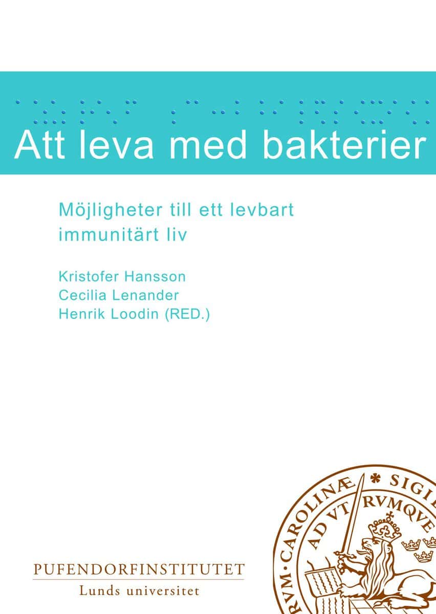 Hansson, Kristofer ; Lenander, Cecilia ; Loodin, Henrik ; Irwin, Rachel ; Wemrell, Maria ; Persson, Daniel ; Nyberg Alamaa, Linda ; Tunlid, Anna ; Glasdam, Stinne ; Wrigstad, Jonas : Att leva med bakterier