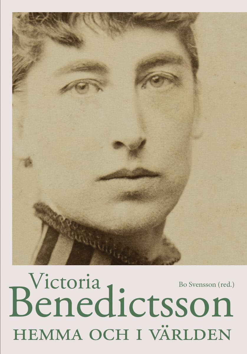 Hansson, Maria ; Öhrström, Eva ; Leffler, Yvonne : Victoria Benedictsson hemma och i världen
