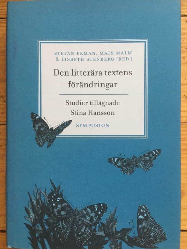 Hansson, Stina ; Ekman, Stefan ; Malm, Mats ; Stenberg, Lisbeth : Den litterära textens förändring