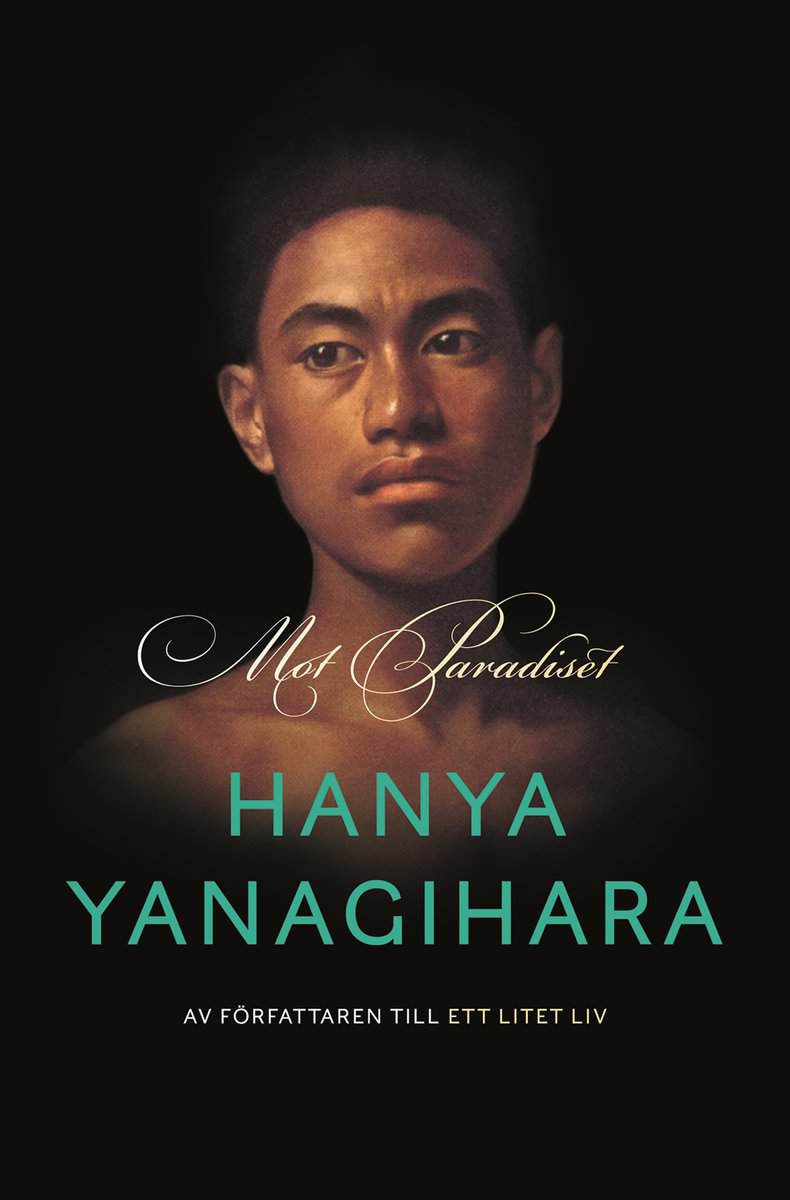 Hanya Yanagihara : Mot paradiset