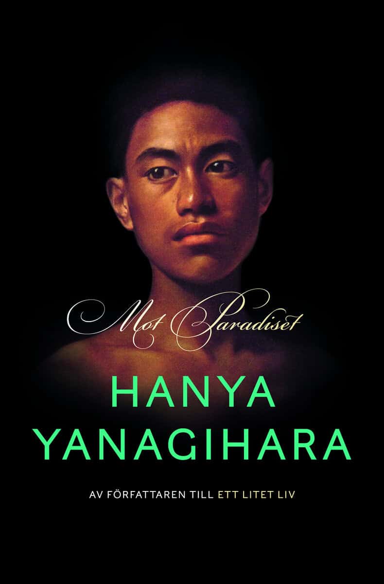 Hanya Yanagihara : Mot paradiset