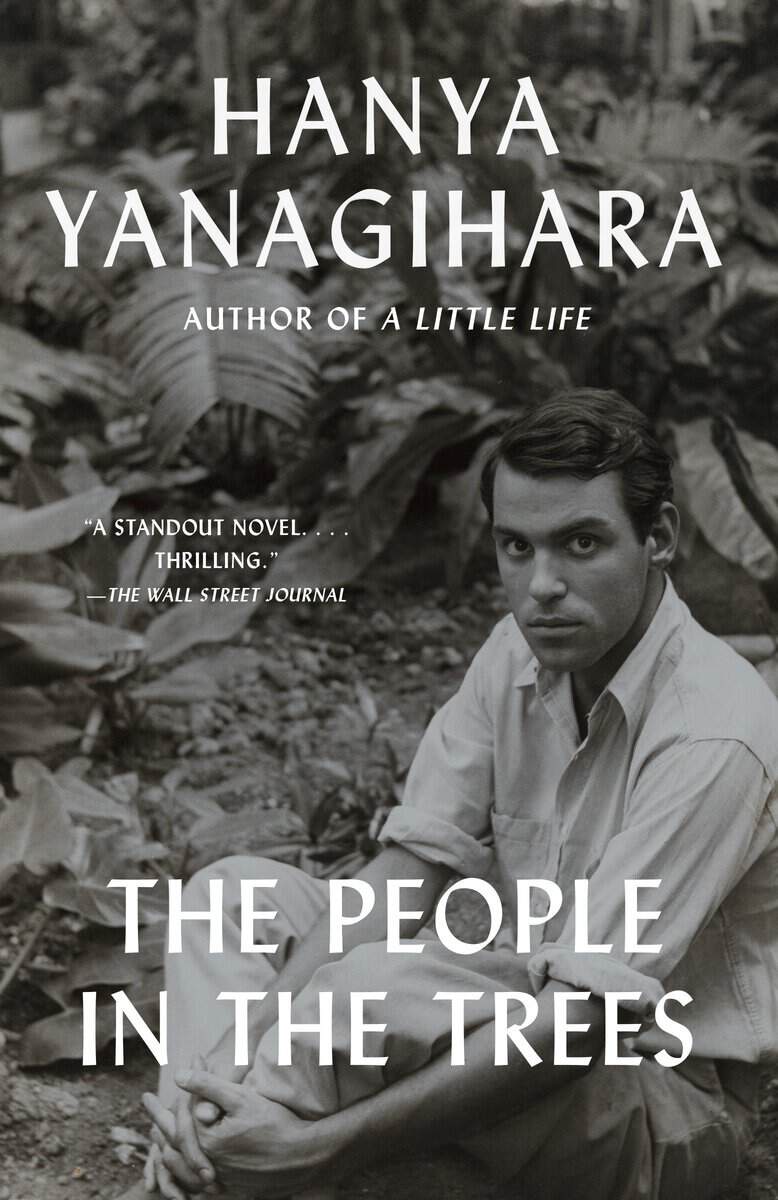 Hanya Yanagihara : The People In The Trees