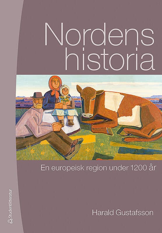 Harald Gustafsson : Nordens historia : en europeisk region under 1200 år