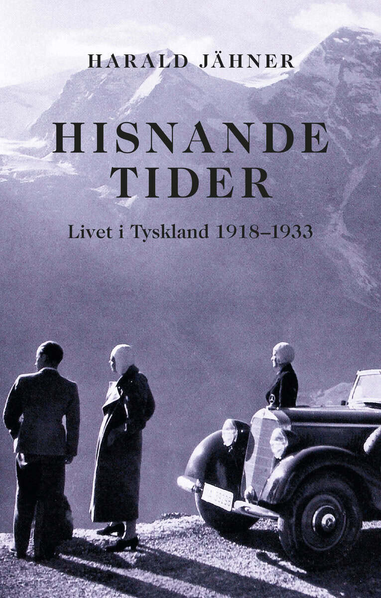 Harald Jähner : Hisnande tider. Livet i Tyskland 1918–1933