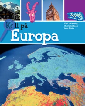 Haraldsson, Kjell ; Karlsson, Hanna ; Molin, Lena : Koll på Europa år 5 Elevbok