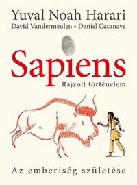 Harari, Yuval Noah ; Vandermeulen, David : Sapiens - Rajzolt történelem: Az emberiség születése