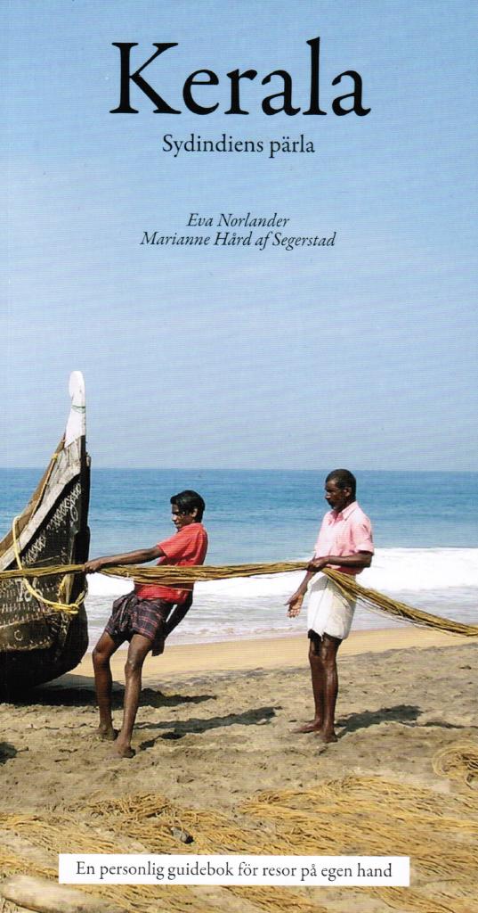 Hård af Segerstad, Marianne ; Norlander, Eva : Kerala. Sydindiens pärla