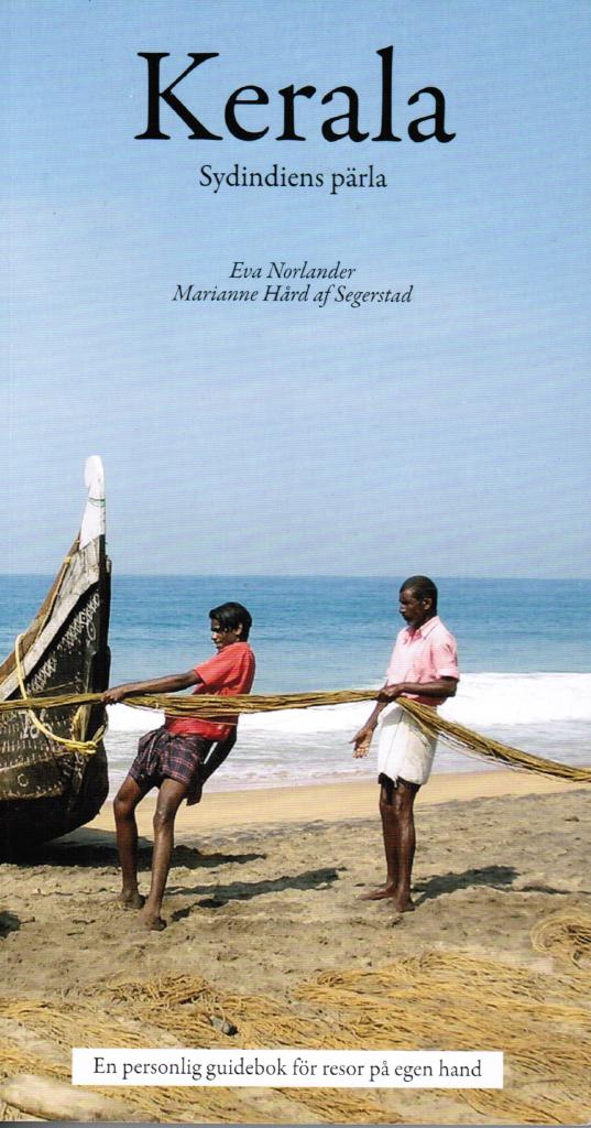Hård af Segerstad, Marianne ; Norlander, Eva : Kerala. Sydindiens pärla