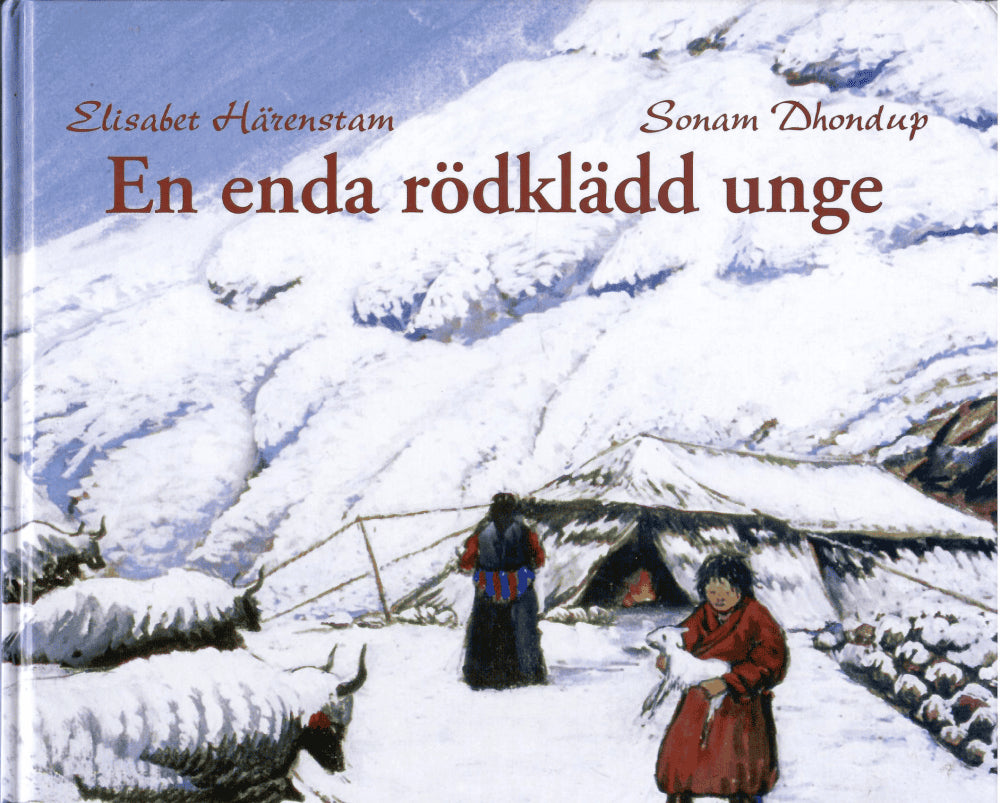 Härenstam, Elisabet ; Dhondup, Sonam Bilder : En enda rödklädd unge