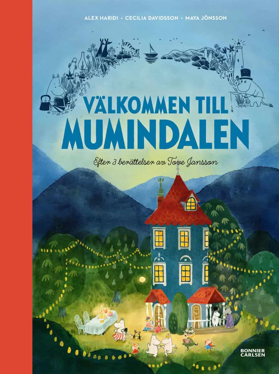 Haridi, Alex ; Davidsson, Cecilia : Välkommen till Mumindalen : efter 3 berättelser av Tove Jansson