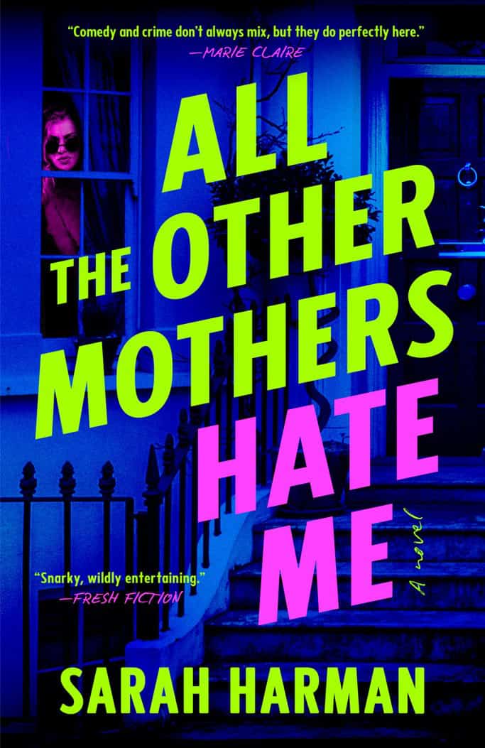 Harman Sarah | ALL THE OTHER MOTHERS HATE ME