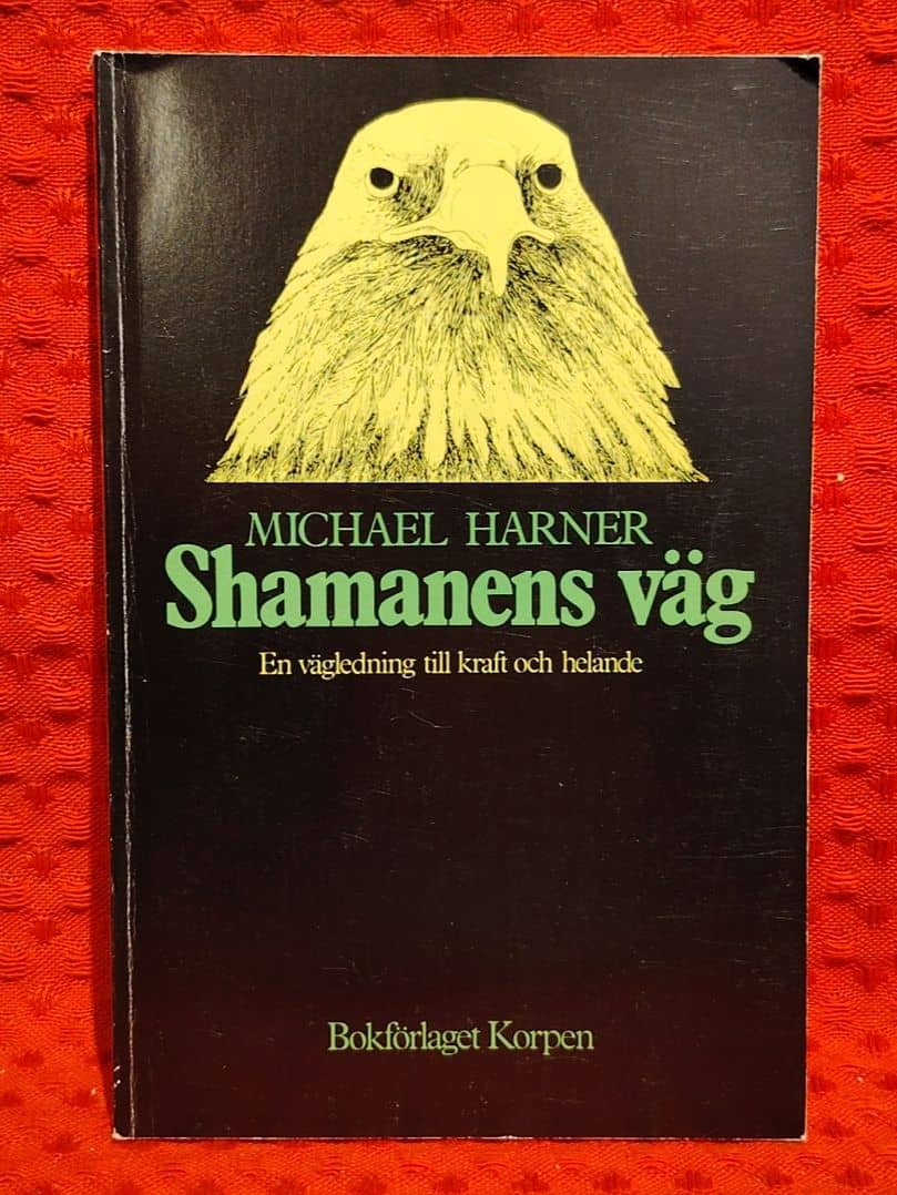Harner, Michael ; Liungman, Carl G. : Shamanens väg
