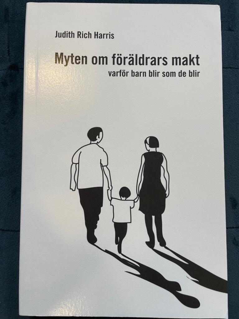 Harris, Judith Rich ; Svenska föreningen för psykisk hälsa : Myten om föräldrars makt