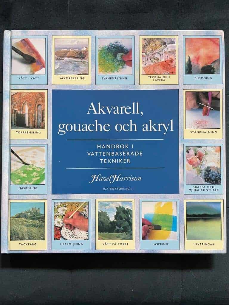 Harrison, Hazel ; Almström, Kristina ; Danielsson, Ulla : Akvarell, gouache och akryl