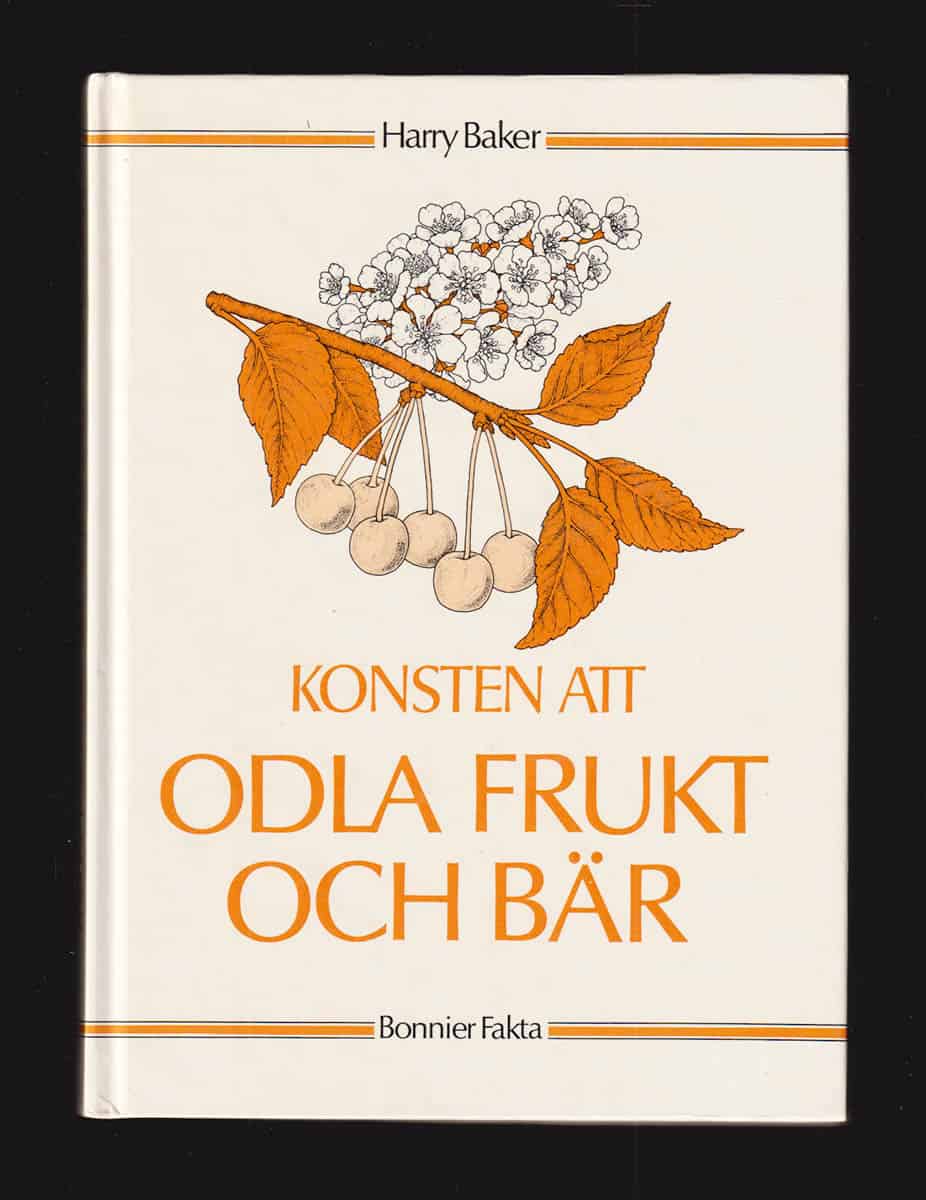 Harry Baker : Konsten att odla frukt och bär