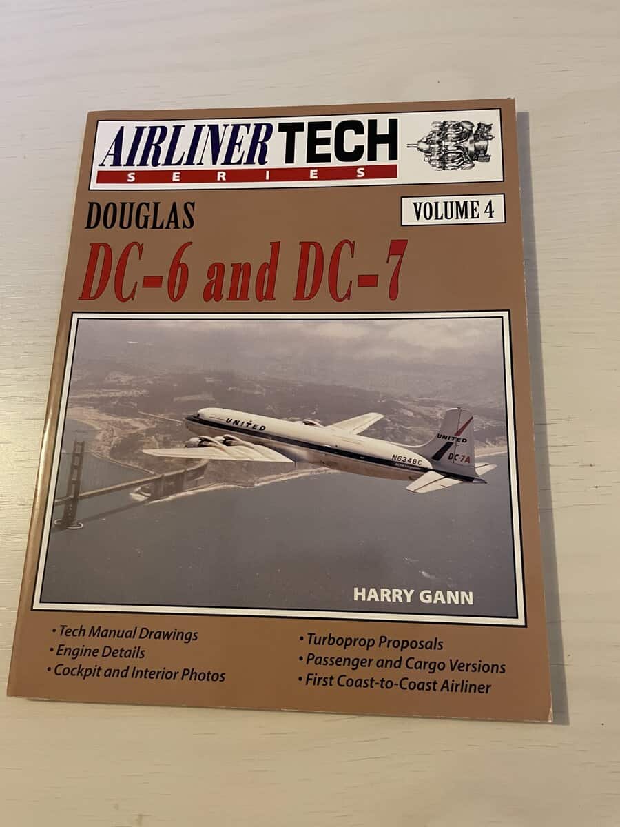 Harry Gann : Douglas DC-6 and DC-7 - Airliner Tech Series volume 4