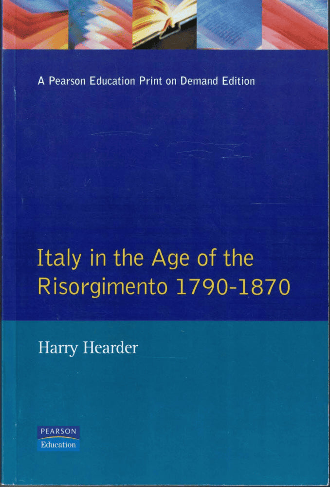 Harry Hearder : Italy in the Age of the Risorgimento 1790 - 1870